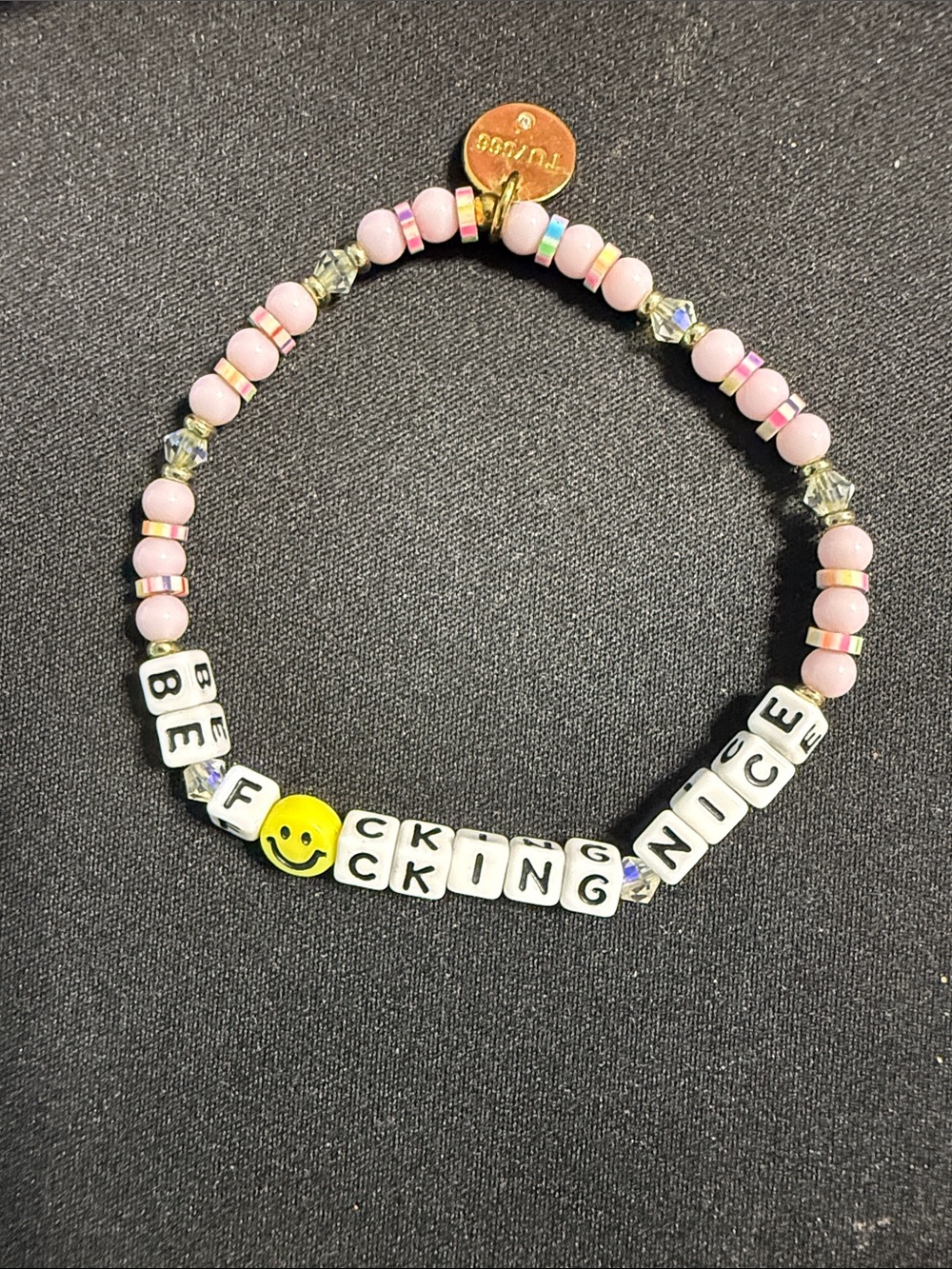 Little Words Project Bracelet with Smile Accent - Be F***ing Nice Message